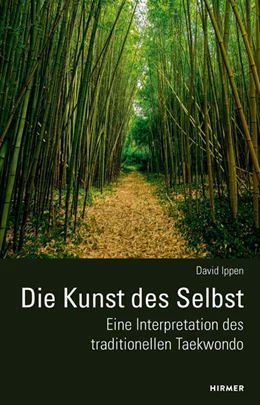 Abbildung von Ippen | Die Kunst des Selbst - Eine Interpretation des traditionellen Taekwondo | 2. Auflage | 2025 | beck-shop.de