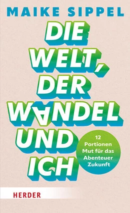 Abbildung von Sippel | Die Welt, der Wandel und ich | 1. Auflage | 2025 | beck-shop.de