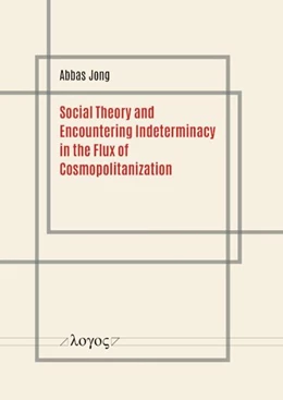 Abbildung von Jong | Social Theory and Encountering Indeterminacy in the Flux of Cosmopolitanization | 1. Auflage | 2025 | beck-shop.de