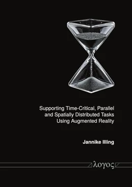 Abbildung von Illing | Supporting Time-Critical, Parallel, and Spatially Distributed Tasks Using Augmented Reality | 1. Auflage | 2025 | beck-shop.de