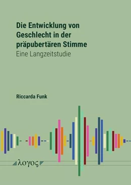 Abbildung von Funk | Die Entwicklung von Geschlecht in der präpubertären Stimme. Eine Langzeitstudie | 1. Auflage | 2025 | beck-shop.de