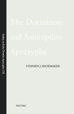 Abbildung von Shoemaker | The Dormition and Assumption Apocrypha | 1. Auflage | 2018 | beck-shop.de