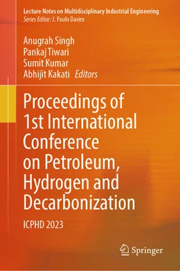 Abbildung von Singh / Tiwari | Proceedings of 1st International Conference on Petroleum, Hydrogen and Decarbonization | 1. Auflage | 2025 | beck-shop.de