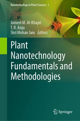 Abbildung von Al-Khayri / Anju | Plant Nanotechnology Fundamentals and Methodologies | 1. Auflage | 2025 | beck-shop.de