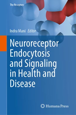 Abbildung von Mani | Neuroreceptor Endocytosis and Signaling in Health and Disease | 1. Auflage | 2025 | beck-shop.de