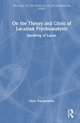 Abbildung von Vanderwees | On the Theory and Clinic of Lacanian Psychoanalysis | 1. Auflage | 2025 | beck-shop.de