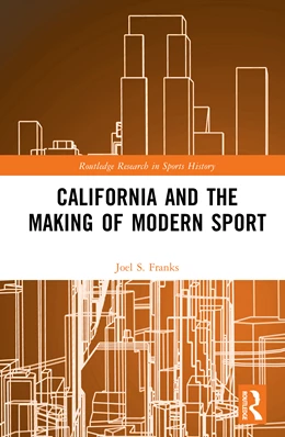 Abbildung von Franks | California and the Making of Modern Sport | 1. Auflage | 2025 | beck-shop.de