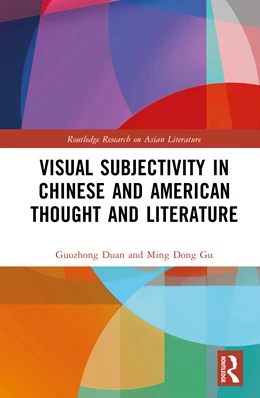 Abbildung von Duan / Dong Gu | Visual Subjectivity in Chinese and American Thought and Literature | 1. Auflage | 2025 | beck-shop.de