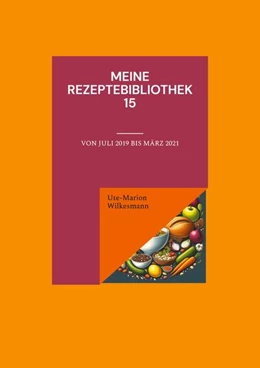 Abbildung von Wilkesmann | Meine Rezeptebibliothek 15 | 1. Auflage | 2025 | beck-shop.de