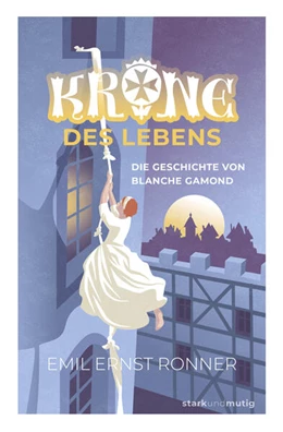 Abbildung von Ronner | Krone des Lebens - Die Geschichte von Blanche Gamond | 1. Auflage | 2025 | beck-shop.de