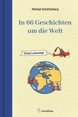 Abbildung von Schottenberg | In 66 Geschichten um die Welt | 1. Auflage | 2025 | beck-shop.de