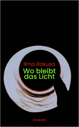 Abbildung von Rakusa | Wo bleibt das Licht | 1. Auflage | 2025 | beck-shop.de