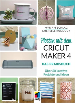 Abbildung von Schlag / Ruddock | Plotten mit dem CRICUT MAKER 4 | 1. Auflage | 2025 | beck-shop.de