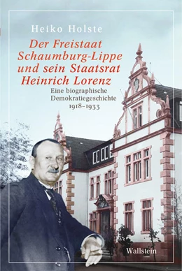 Abbildung von Holste | Der Freistaat Schaumburg-Lippe und sein Staatsrat Heinrich Lorenz | 1. Auflage | 2025 | beck-shop.de