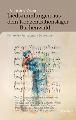 Abbildung von Oeser | Liedsammlungen aus dem Konzentrationslager Buchenwald | 1. Auflage | 2025 | beck-shop.de