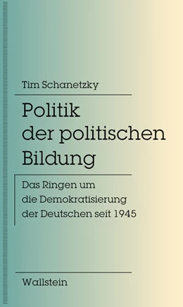 Abbildung von Schanetzky | Politik der politischen Bildung | 1. Auflage | 2025 | beck-shop.de