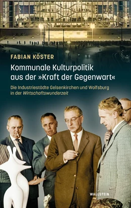 Abbildung von Köster | Kommunale Kulturpolitik aus der 'Kraft der Gegenwart' | 1. Auflage | 2025 | beck-shop.de