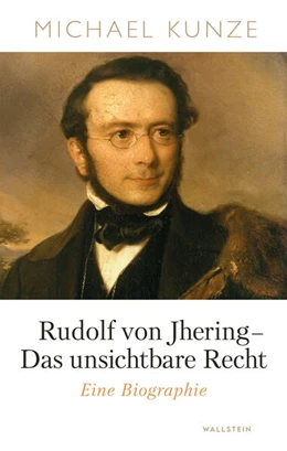 Abbildung von Kunze | Rudolf von Jhering - Das unsichtbare Recht | 1. Auflage | 2025 | beck-shop.de