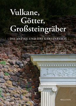 Abbildung von Kittelmann / Kulturstiftung Dessau-Wörlitz | Vulkane, Götter, Großsteingräber | 1. Auflage | 2025 | beck-shop.de