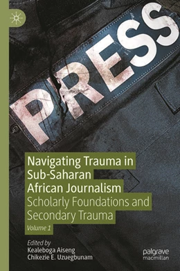 Abbildung von Aiseng / Uzuegbunam | Navigating Trauma in African Journalism, Volume 1 | 1. Auflage | 2025 | beck-shop.de