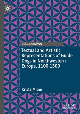 Abbildung von Milne | Textual and Artistic Representations of Guide Dogs in Northwestern Europe, 1100-1500 | 1. Auflage | 2025 | beck-shop.de