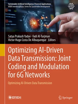 Abbildung von Yadav / Al-Turjman | Optimizing AI-Driven Data Transmission: Joint Coding and Modulation for 6G Networks | 1. Auflage | 2025 | beck-shop.de