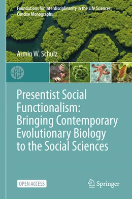 Abbildung von Schulz | Presentist Social Functionalism: Bringing Contemporary Evolutionary Biology to the Social Sciences | 1. Auflage | 2025 | beck-shop.de