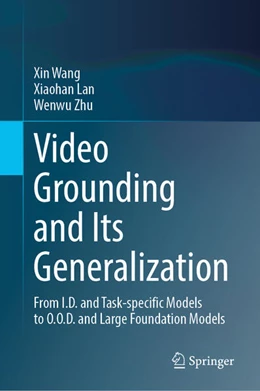 Abbildung von Wang / Lan | Video Grounding and Its Generalization | 1. Auflage | 2025 | beck-shop.de