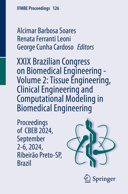 Abbildung von Soares / Leoni | XXIX Brazilian Congress on Biomedical Engineering - Volume 2: Tissue Engineering, Clinical Engineering and Computational Modeling in Biomedical Engineering | 1. Auflage | 2025 | beck-shop.de