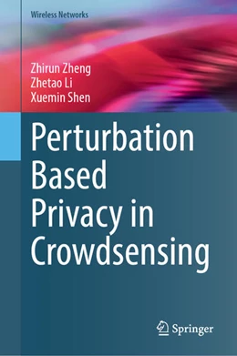 Abbildung von Zheng / Li | Perturbation Based Privacy in Crowdsensing | 1. Auflage | 2025 | beck-shop.de
