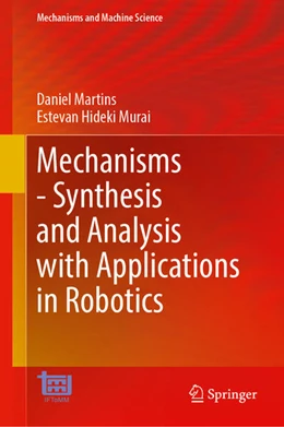 Abbildung von Martins / Hideki Murai | Mechanisms - Synthesis and Analysis with Applications in Robotics | 1. Auflage | 2025 | beck-shop.de