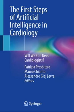 Abbildung von Presbitero / Chiarito | The First Steps of Artificial Intelligence in Cardiology | 1. Auflage | 2025 | beck-shop.de