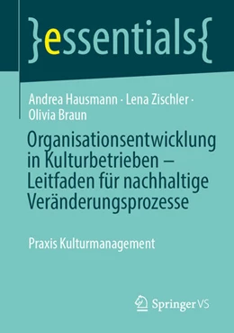 Abbildung von Hausmann / Zischler | Organisationsentwicklung in Kulturbetrieben – Leitfaden für nachhaltige Veränderungsprozesse | 1. Auflage | 2025 | beck-shop.de