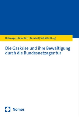 Abbildung von Holznagel / Gramlich | Die Gaskrise und ihre Bewältigung durch die Bundesnetzagentur | 1. Auflage | 2025 | beck-shop.de