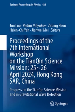 Abbildung von Luo / Milyukov | Proceedings of the 7th International Workshop on the TianQin Science Mission; 25–26 April 2024, Hong Kong SAR, China | 1. Auflage | 2025 | beck-shop.de