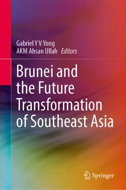 Abbildung von Yong / Ullah | Brunei and the Future Transformation of Southeast Asia | 1. Auflage | 2025 | beck-shop.de