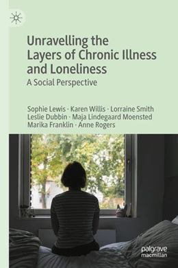 Abbildung von Lewis / Willis | Unravelling the Layers of Chronic Illness and Loneliness | 1. Auflage | 2025 | beck-shop.de