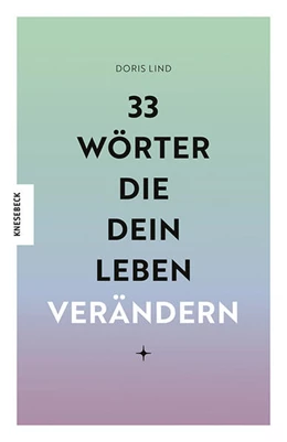 Abbildung von Lind | 33 Wörter, die dein Leben verändern | 1. Auflage | 2025 | beck-shop.de