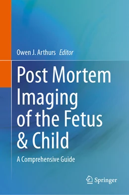 Abbildung von Arthurs | Post Mortem Imaging of the Fetus & Child | 1. Auflage | 2025 | beck-shop.de