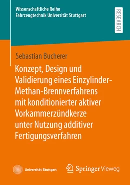 Abbildung von Bucherer | Konzept, Design und Validierung eines Einzylinder-Methan-Brennverfahrens mit konditionierter aktiver Vorkammerzündkerze unter Nutzung additiver Fertigungsverfahren | 1. Auflage | 2025 | beck-shop.de
