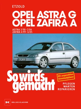 Abbildung von Etzold | Opel Astra G 3/98 bis 2/04, Opel Zafira A 4/99 bis 6/05 | 13. Auflage | 2025 | beck-shop.de