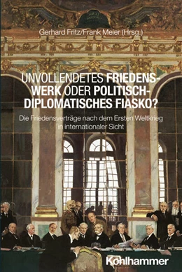 Abbildung von Fritz / Meier | Unvollendetes Friedenswerk oder politisch-diplomatisches Fiasko? | 1. Auflage | 2025 | beck-shop.de