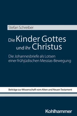 Abbildung von Schreiber | Die Kinder Gottes und ihr Christus | 1. Auflage | 2025 | beck-shop.de