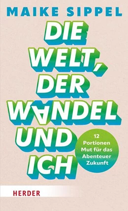 Abbildung von Sippel | Die Welt, der Wandel und ich | 1. Auflage | 2025 | beck-shop.de