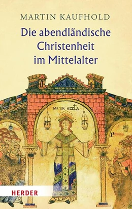Abbildung von Kaufhold | Die abendländische Christenheit im Mittelalter | 1. Auflage | 2025 | beck-shop.de