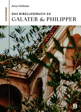 Abbildung von Hofacker / Tacke | Das Bibellesebuch zu Galater und Philipper | 1. Auflage | 2025 | beck-shop.de
