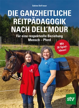 Abbildung von Dell'mour | Die Ganzheitliche Reitpädagogik nach Dell'mour | 1. Auflage | 2025 | beck-shop.de
