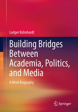 Abbildung von Kühnhardt | Building Bridges Between Academia, Politics, and Media | 1. Auflage | 2025 | beck-shop.de