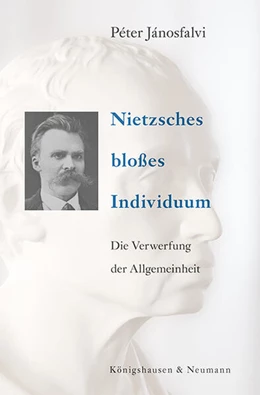 Abbildung von Jánosfalvi | Nietzsches bloßes Individuum | 1. Auflage | 2025 | beck-shop.de