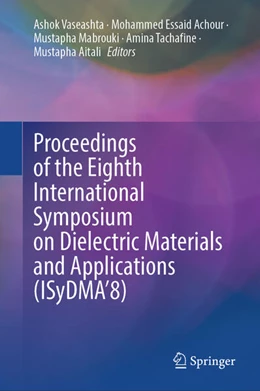 Abbildung von Vaseashta / Achour | Proceedings of the Eighth International Symposium on Dielectric Materials and Applications (ISyDMA'8) | 1. Auflage | 2025 | beck-shop.de